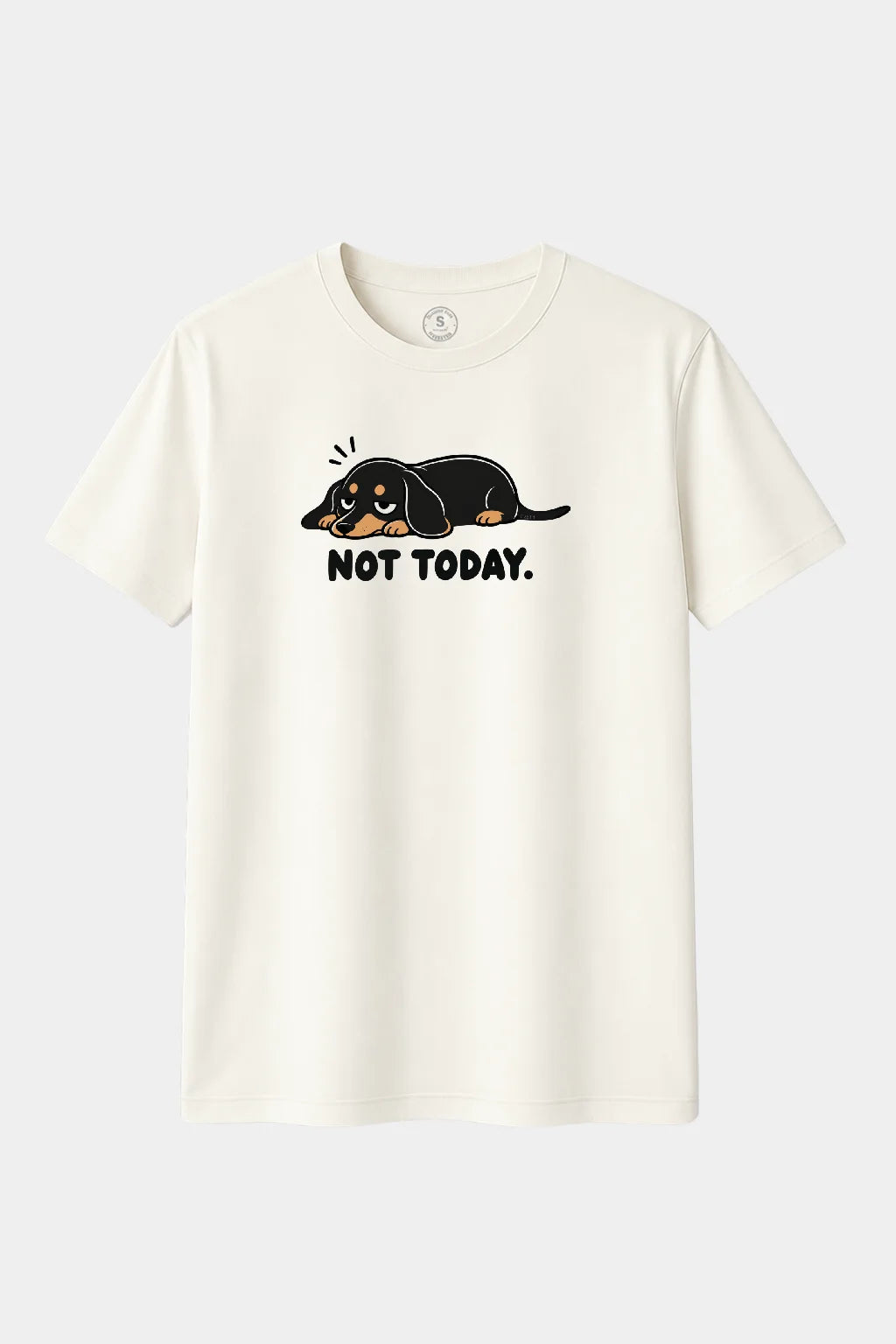 NOT TODAY – Perro Salchicha