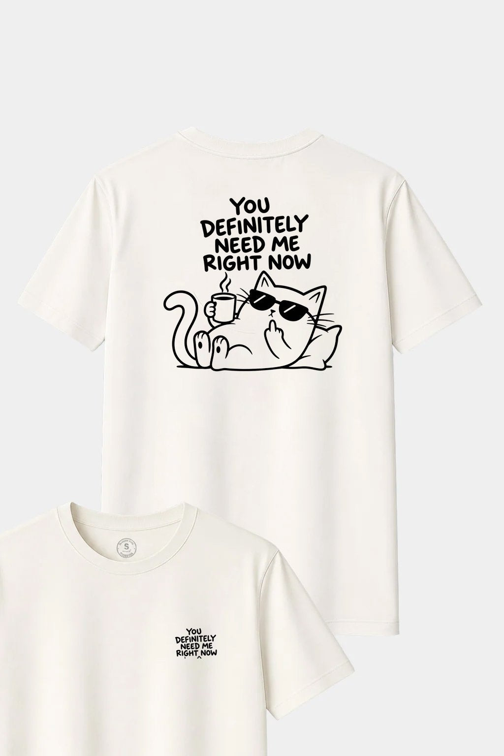 Camiseta You Definitely Need Me – Gato Antisocial