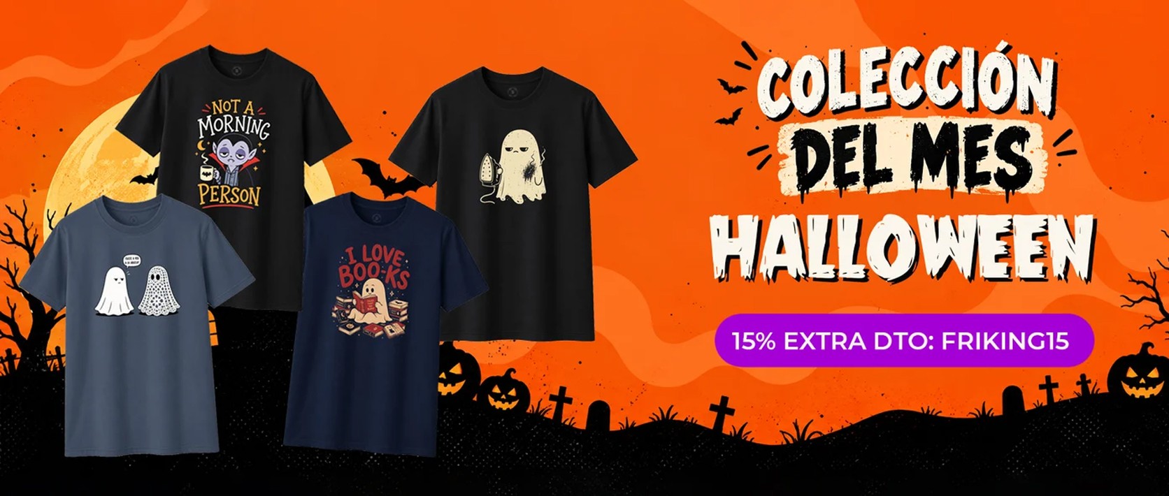 Colección del mes Halloween. 15% extra de descuento con el código FRIKING15