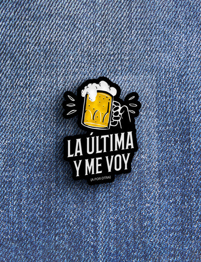 La última y me voy