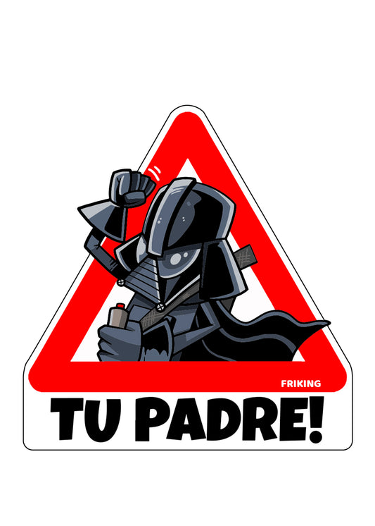 Tu padre!