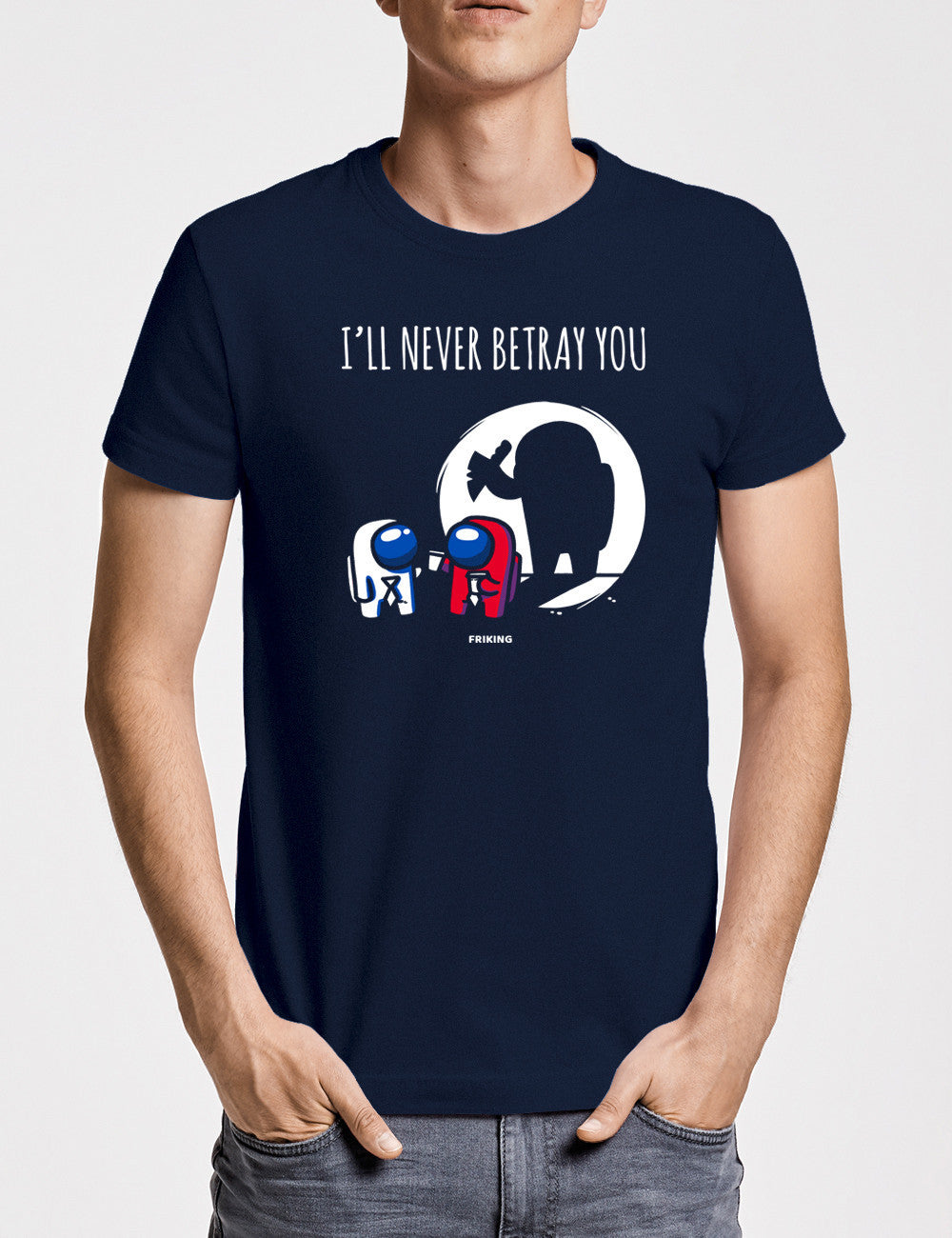 I´ll never betray you
