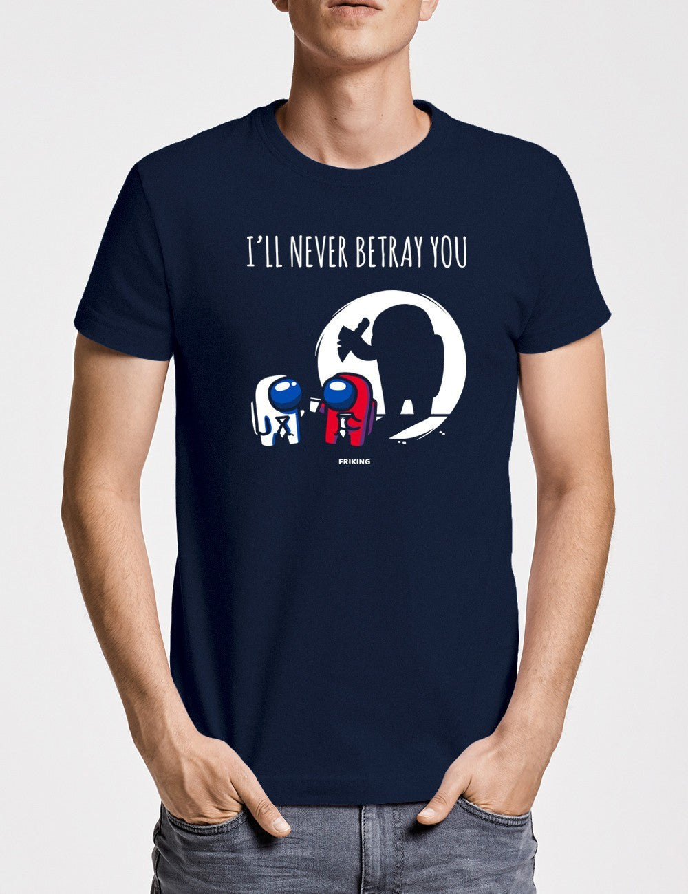 I´ll never betray you