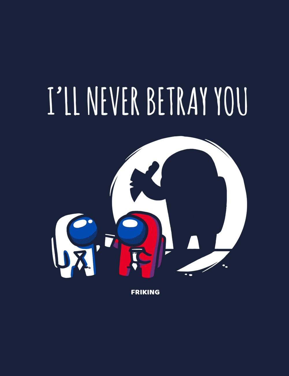  I´ll never betray you