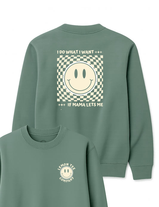 Do what a want if mama 