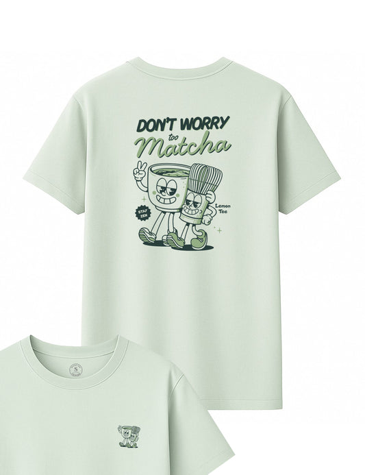 Don't Worry Too Matcha
