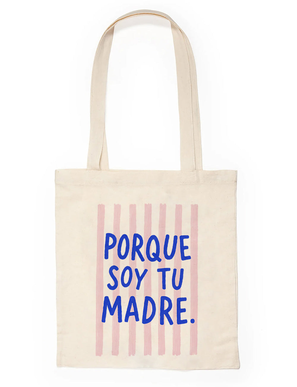 Porque soy tu madre