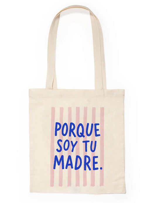 Porque soy tu madre