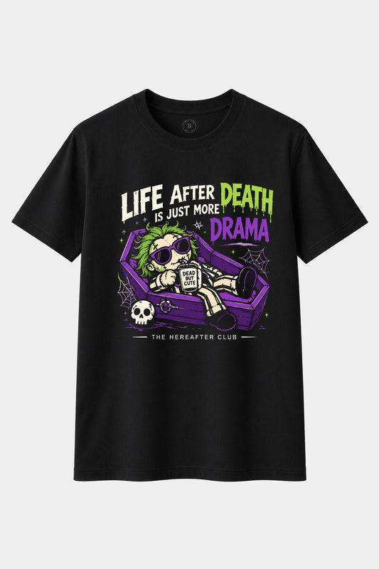 Life After Death – More Drama