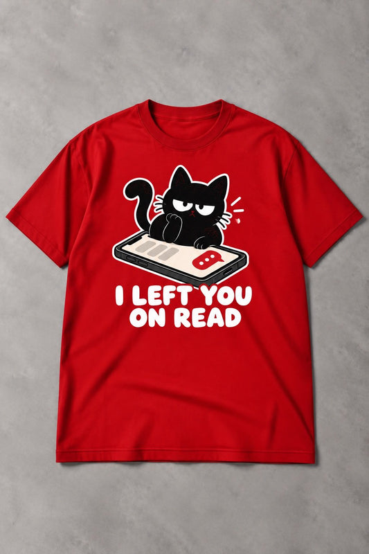 Camiseta de Gato I Left You On Read